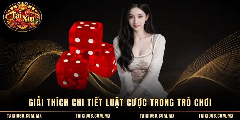 Giải thích chi tiết luật cược trong trò chơi