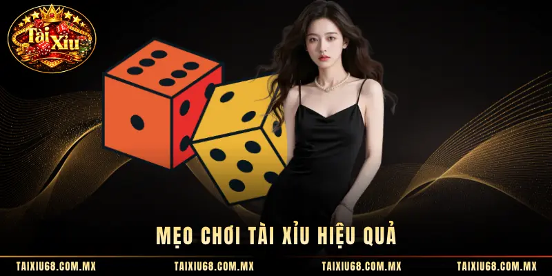 Mẹo chơi tài xỉu hiệu quả